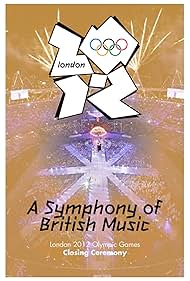 Watch Free London 2012 Olympic Closing Ceremony A Symphony of British Music (2012)